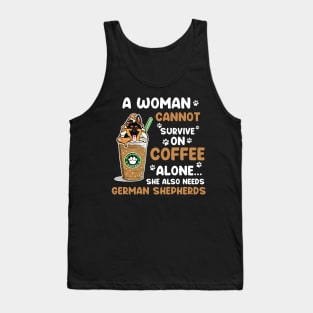 A Woman Cannot Survive On Coffee Alone She Also Needs Her German shedherds Tank Top